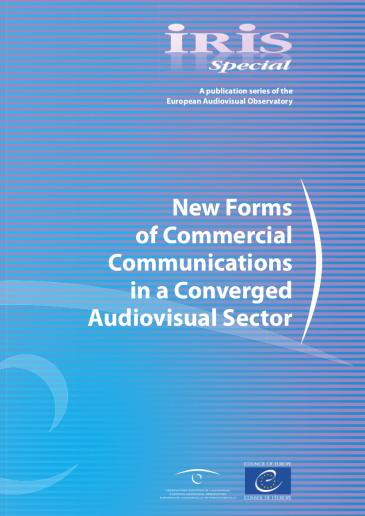 IRIS Special - New Forms of Commercial Communications in a Converged Audiovisual Sector
