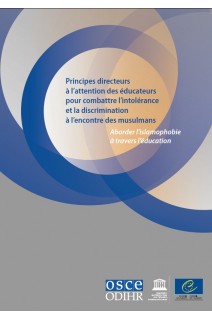 PDF - Principes directeurs à l’attention des éducateurs pour combattre l’intolérance et la discrimination à l’encontre des musulmans - Aborder l’islamophobie à travers l’éducation