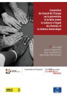 Convention du Conseil de l’Europe sur la prévention et la lutte contre la violence à l’égard des femmes et la violence domestique - Un outil pour mettre fin aux mutilations génitales féminines
