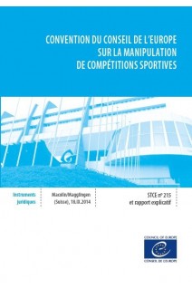 E-pub - Convention du Conseil de l'Europe sur la manipulation de compétitions sportives - Série des Traités du Conseil de l'Europe n° 215 et rapport explicatif