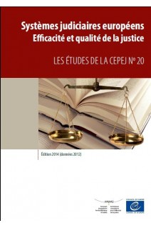 Epub - Systèmes judiciaires européens - Edition 2014 (données 2012) - Efficacité et qualité de la justice