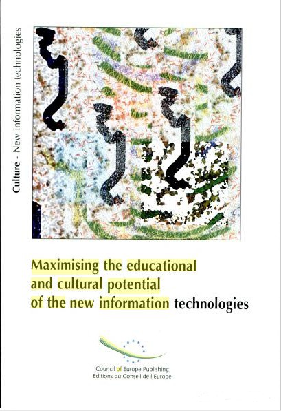 Maximising the educational and cultural potential of the new information technologies