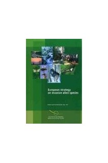 European strategy on invasive alien species ( Nature and environment, No.137)