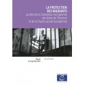 PDF - La protection des migrants au titre de la Convention européenne des droits de l’homme et de la Charte sociale européenne