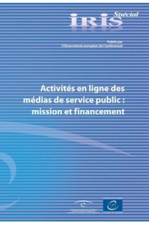 IRIS Spécial - Activités en ligne des médias de service public: mission et ﬁnancement