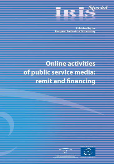 IRIS Special - Online activities of public service media: remit and financing