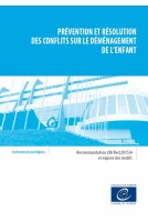 Prévention et résolution des conflits sur le déménagement de l'enfant - Recommandation CM/Rec(2015)4 et exposé des motifs