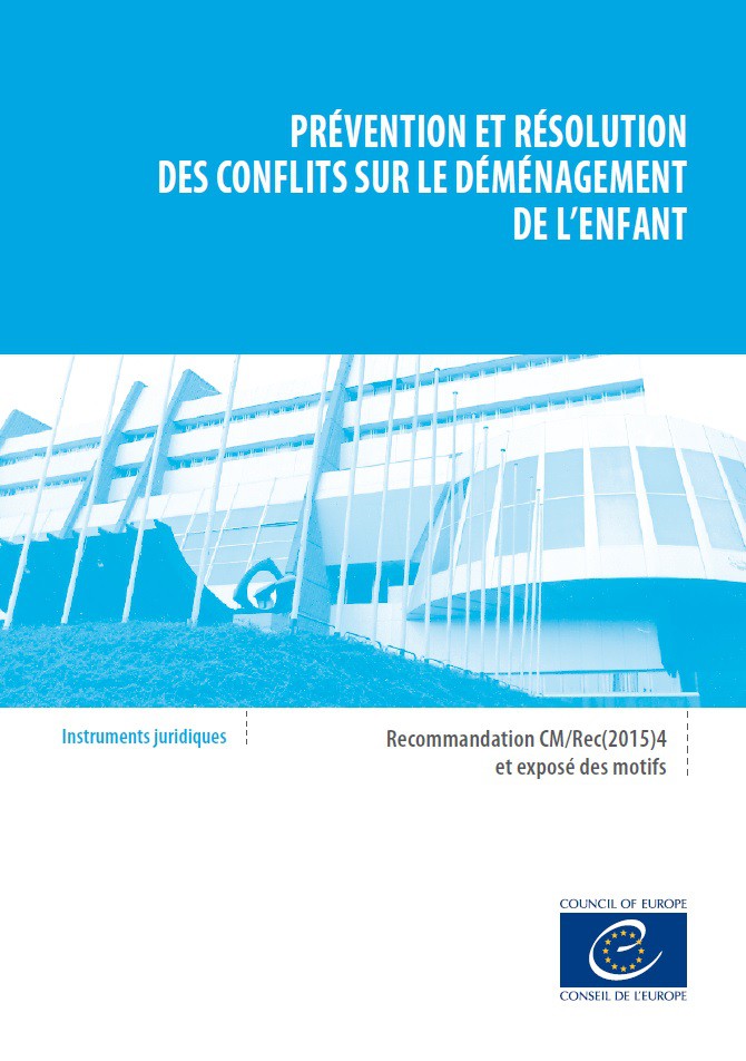 Prévention et résolution des conflits sur le déménagement de l'enfant - Recommandation CM/Rec(2015)4 et exposé des motifs