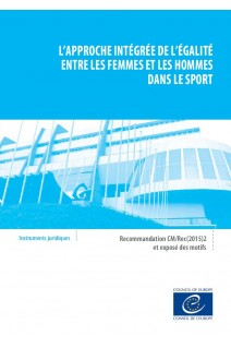 L'approche intégrée de l'égalité entre les femmes et les hommes dans le sport - Recommandation CM/Rec(2015)2 et exposé des motifs
