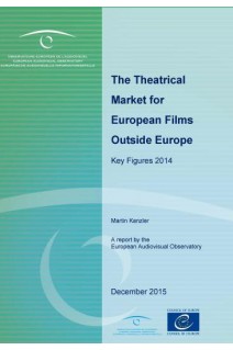 The Theatrical Market for European Films Outside of Europe - Key Figures 2014