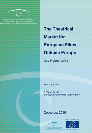 The Theatrical Market for European Films Outside of Europe - Key Figures 2014