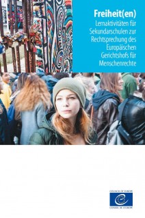 PDF - Freiheit(en) - Lernaktivitäten für Sekundarschulen zur Rechtsprechung des Europäischen Gerichtshofs für Menschenrechte