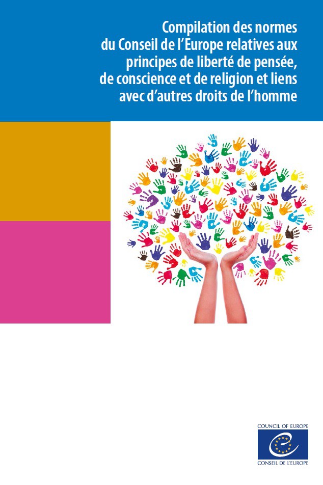 PDF - Compilation des normes du Conseil de l’Europe relatives aux principes de liberté de pensée, de conscience et de religion et liens avec d’autres droits de l’homme
