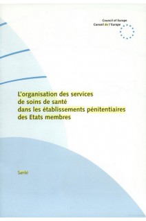 L'organisation des services de soins de santé dans les établissements pénitentiaires des Etats membres
