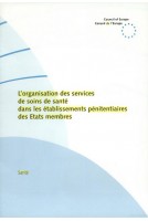 L'organisation des services de soins de santé dans les établissements pénitentiaires des Etats membres