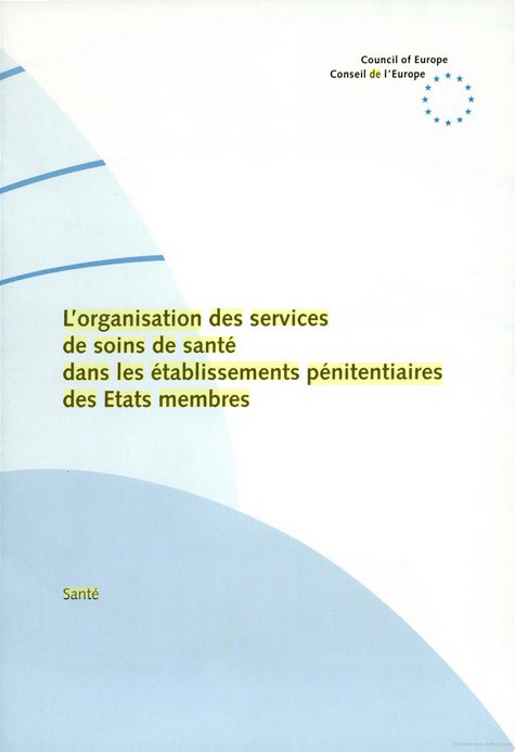 L'organisation des services de soins de santé dans les établissements pénitentiaires des Etats membres
