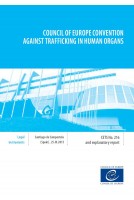 Council of Europe Convention against trafficking in human organs and explanatory report