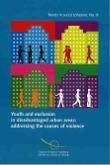 Youth and exclusion in disadvantaged urban areas : addressing the causes of violence (Trends in social cohesion, No 8)