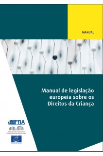 PDF - Manual de legislação europeia sobre os Direitos da Criança – Handbook on European law relating to the rights of the child (Portuguese version)