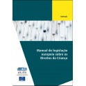 PDF - Manual de legislação europeia sobre os Direitos da Criança – Handbook on European law relating to the rights of the child (Portuguese version)