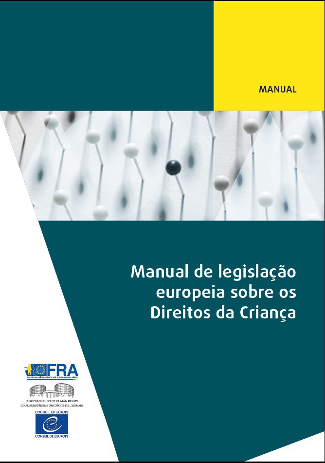 PDF - Manual de legislação europeia sobre os Direitos da Criança – Handbook on European law relating to the rights of the child (Portuguese version)