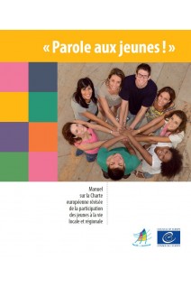 e-Pub - Parole aux jeunes! Manuel sur la Charte européenne révisée de la participation des jeunes à la vie locale et régionale (nouvelle édition)
