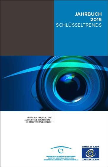 Jahrbuch 2015 - Schlüsseltrends - Fernsehen, Film, Video und Audiovisuelle Abrufdienste - Die gesamteuropäische Lage