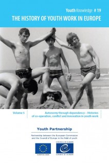 e-pub - The history of youth work in Europe, Volume 5 - Autonomy through dependency – Histories of co-operation, conflict and innovation in youth work