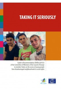 Taking it seriously - Guide to Recommendation CM/Rec(2015)3 of the Committee of Ministers of the Council of Europe to member States on the access of young people from disadvantaged neighbourhoods to social rights