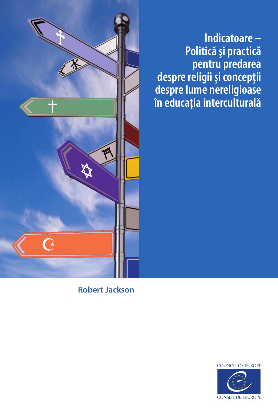 Indicatoare – Politică şi practică pentru predarea despre religii şi concepţii despre lume nereligioase în educaţia interculturală (Signposts version roumaine)