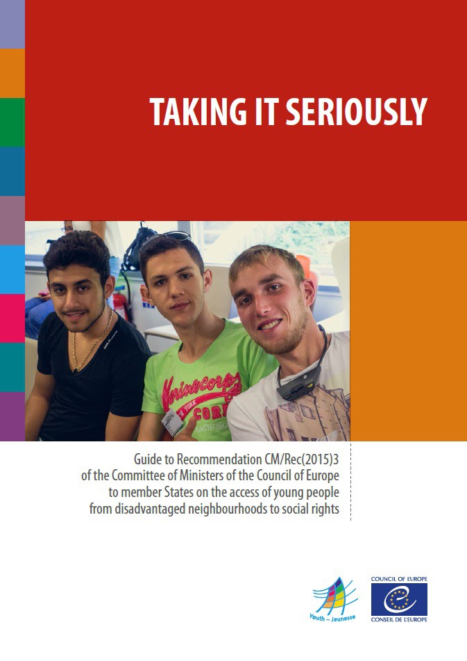 PDF - Taking it seriously - Guide to Recommendation CM/Rec(2015)3 of the Committee of Ministers of the Council of Europe to member States on the access of young people from disadvantaged neighbourhoods to social rights
