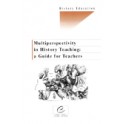 Multiperspectivity in History Teaching: a Guide for Teachers