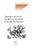 Multiperspectivity in History Teaching: a Guide for Teachers