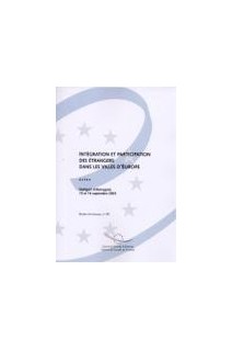 Intégration et participation des étrangers dans les villes d'Europe - Actes, Stuttgart, juillet 2003 (Etudes et travaux n° 90)