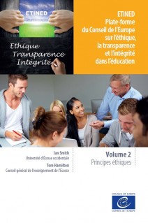 PDF - ETINED - Plate-forme du Conseil de l’Europe sur l’éthique, la transparence et l’intégrité dans l’éducation - Volume 2 – Principes éthiques