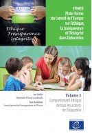 ETINED - Plate-forme du Conseil de l’Europe sur l’éthique, la transparence et l’intégrité dans l’éducation - Volume 3 - Comportement éthique de tous les acteurs de l’éducation