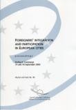 Foreigner's integration and participation in European cities - Proceedings, Stuttgart, September 2003 (Studies and texts No.90)