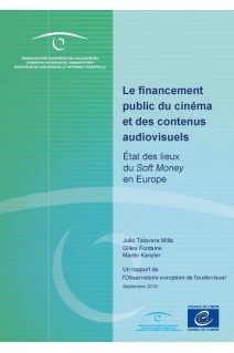 Le financement public du cinéma et des contenus audiovisuels - Etat des lieux du "Soft Money" en Europe