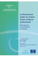 Le financement public du cinéma et des contenus audiovisuels - Etat des lieux du "Soft Money" en Europe