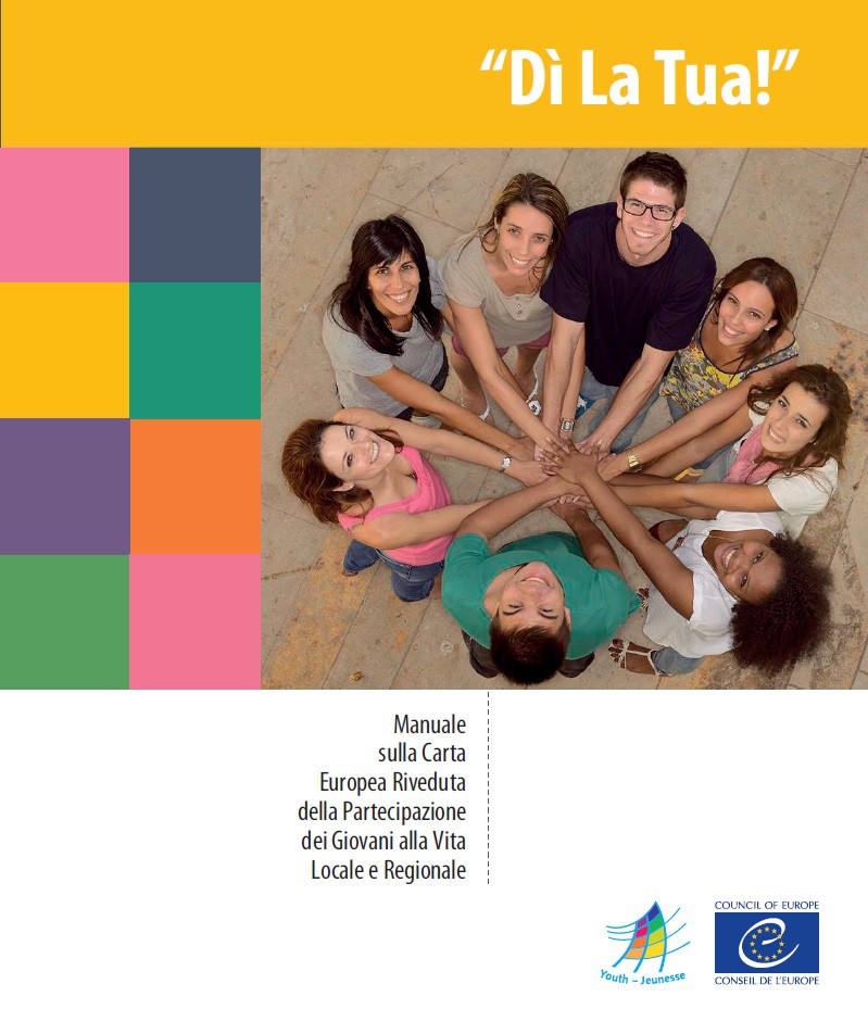 PDF - “Dì La Tua!” - Manuale sulla Carta Europea Riveduta della Partecipazione dei Giovani alla Vita Locale e Regionale