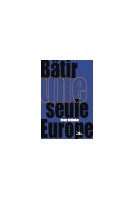 Bâtir une seule Europe - Articles et discours choisis (2002-2004)
