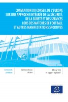 Convention du Conseil de l’Europe sur une approche intégrée de la sécurité, de la sûreté et des services lors des matches de football et autres manifestations sportives et rapport explicatif (STCE n° 218)