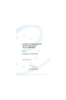 Le rôle et les responsabilités des pouvoirs locaux face aux terrorisme - Actes - Luxembourg, septembre 2002 (Etudes et Travaux n° 84)