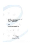 Le rôle et les responsabilités des pouvoirs locaux face aux terrorisme - Actes - Luxembourg, septembre 2002 (Etudes et Travaux n° 84)