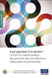 PDF - A qui appartient-il de décider? Le droit à la capacité juridique des personnes ayant des déficiences intellectuelles et psychosociales