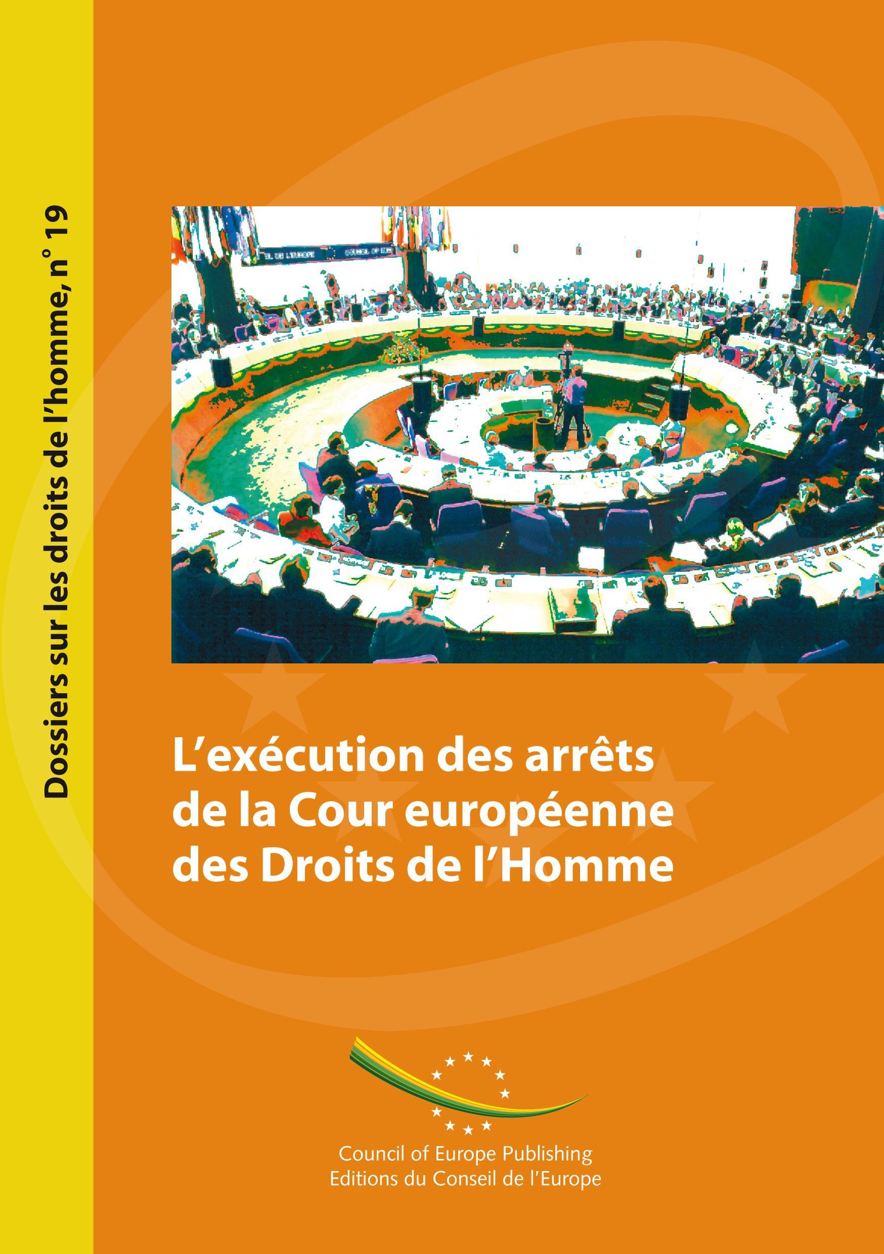L'exécution des arrêts de la Cour européenne des Droits de l'Homme, 2e édition (Dossiers sur les droits de l'homme n° 19)