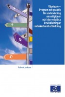 PDF - Vägvisare – Program och praktik för undervisning om religioner och icke-religiösa livsåskådningar i interkulturell utbildning (Intersection  version suédoise))