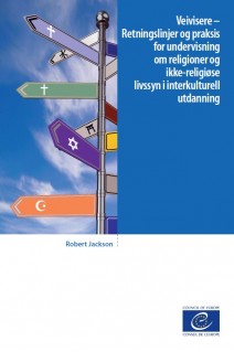 PDF - Veivisere – Retningslinjer og praksis for undervisning om religioner og ikke-religiøse livssyn i interkulturell utdanning (Signposts Norwegian version)