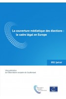 IRIS Spécial - La couverture médiatique des élections: le cadre légal en Europe
