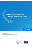 IRIS Special - Media coverage of elections: the legal framework in Europe